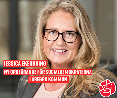 Bild på Jessica Ekerbring. På bilden står det Jessica Ekerbring ny ordförande för Socialdemokraterna i Örebro kommun. I nedre högra hörnet är Socialdemokraternas logga.